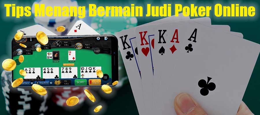 Tips Menang Bermain Judi Poker Online