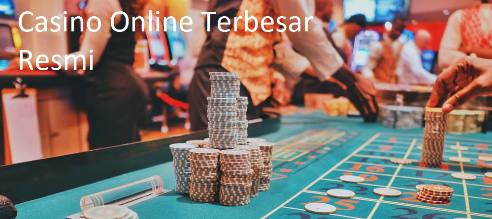 Casino Online Terbesar Resmi