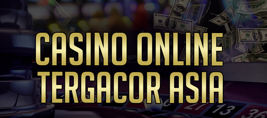 Casino Online Tergacor Asia