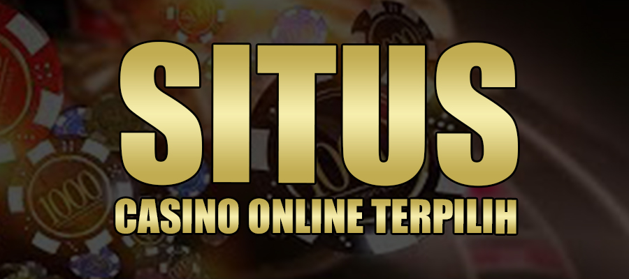 Web Situs Casino Online Terpilih 2021