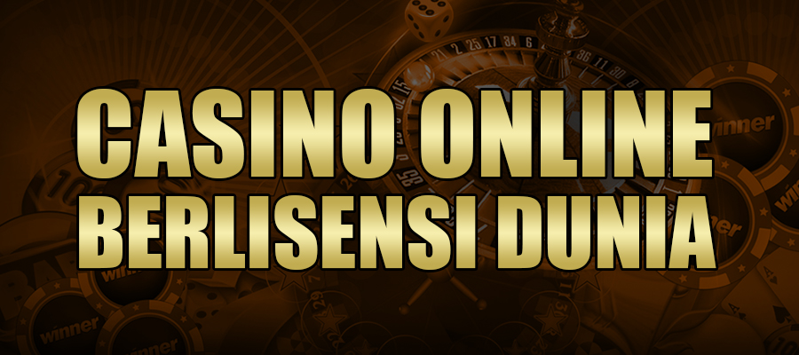 Situs Casino Online Berlisensi Dunia Terpercaya