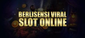 Berlisensi Viral Slot Online
