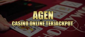Agen Casino Online Terjackpot